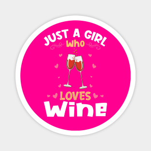 Just a Girl who Loves Wine Gift Magnet